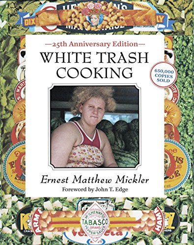 White Trash Cooking: 25th Anniversary Edition: 25th Anniversary Edition [A Cookbook] (Jargon)
