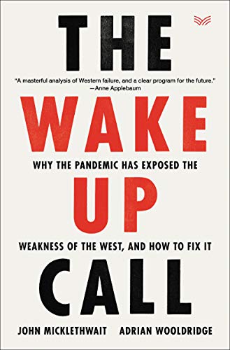 The Wake-Up Call: Why the Pandemic Has Exposed the Weakness of the West, and How to Fix It von Harpervia