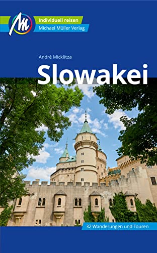Slowakei Reiseführer Michael Müller Verlag: Individuell reisen mit vielen praktischen Tipps (MM-Reisen) von Müller, Michael