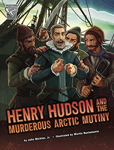 Henry Hudson and the Murderous Arctic Mutiny (Deadly Expeditions) von Capstone Press