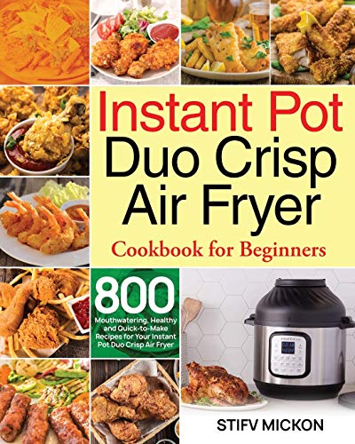 Instant Pot Duo Crisp Air Fryer Cookbook for Beginners von Stive Johe
