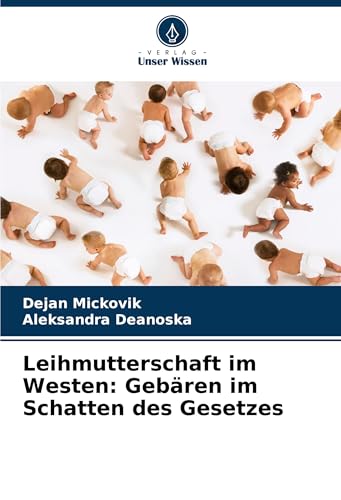 Leihmutterschaft im Westen: Gebären im Schatten des Gesetzes