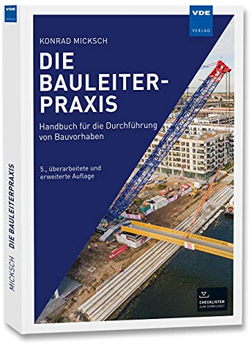 Die Bauleiterpraxis: Handbuch für die Durchführung von Bauvorhaben von Vde Verlag GmbH