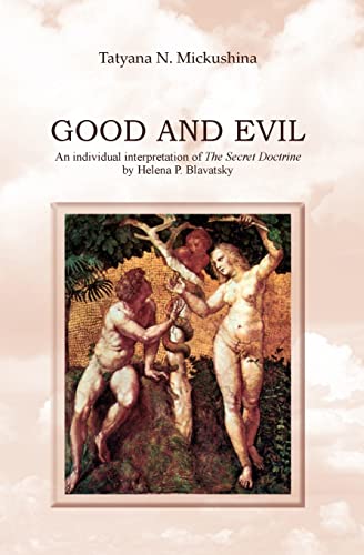 Good and Evil: An individual interpretation of The Secret Doctrine by Helena P. Blavatsky von Createspace Independent Publishing Platform