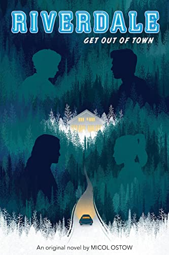 Get Out of Town (Riverdale, Book 2) von Scholastic