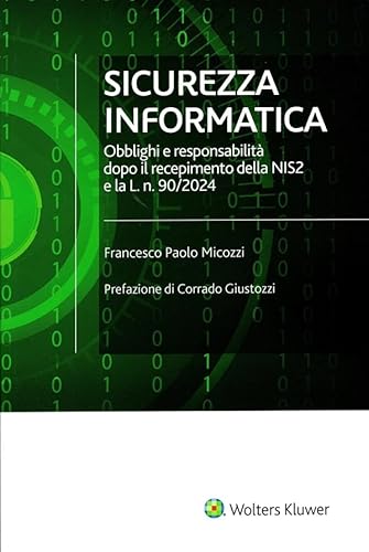 Sicurezza informatica. Obblighi e responsabilità dopo il recepimento della NIS2 e la L. 90/2024 Sicurezza informatica. Obblighi e responsabilità dopo il recepimento della NIS2 e la L. 90/2024 von CEDAM