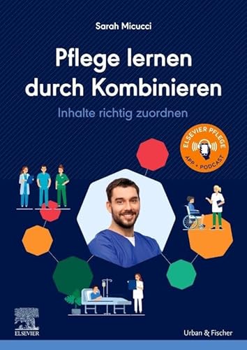 Pflege lernen durch Kombinieren: Inhalte richtig zuordnen von Urban & Fischer Verlag/Elsevier GmbH