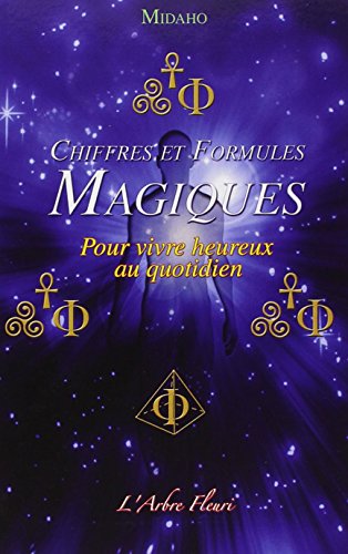 Chiffres et Formules Magiques - Pour vivre heureux au quotidien von ARBRE FLEURI