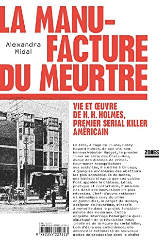 La manufacture du meurtre - Vie et oeuvre de H. H. Holmes, premier serial killer américain