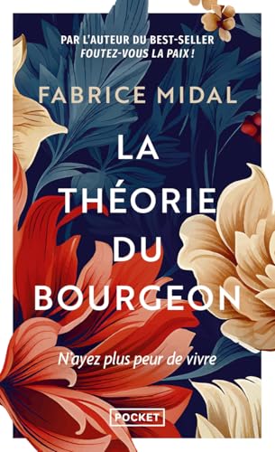 La Théorie du bourgeon - Une philosophie anti-découragement: N'ayez plus peur de vivre von POCKET