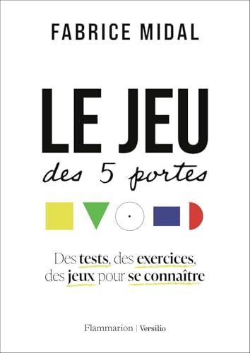 Le jeu des 5 portes: Des tests, des exercices, des jeux pour se connaître Le jeu des 5 portes: Des tests, des exercices, des jeux pour se connaître von FLAMMARION