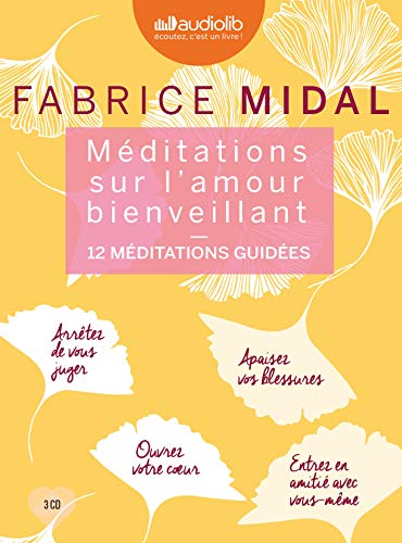 Méditations sur l'amour bienveillant: Livre audio 3 CD AUDIO : 2CD de 12 méditations et 1 CD d'enseignements Méditations sur l'amour bienveillant: Livre audio 3 CD AUDIO : 2CD de 12 méditations et 1 CD d'enseignements