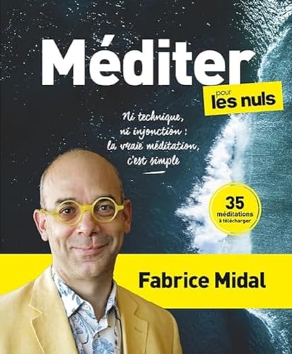 Méditer pour les Nuls - Ni technique, ni injonction : la vraie méditation, c'est simple von POUR LES NULS