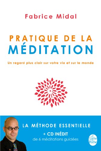 Pratique de la méditation (Livre + CD): Un regard plus clair sur votre vie et sur le monde von Le Livre de Poche