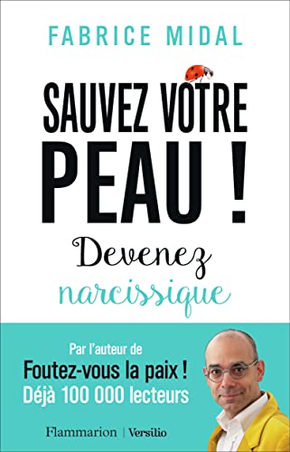 Sauvez votre peau: devenez narcissique
