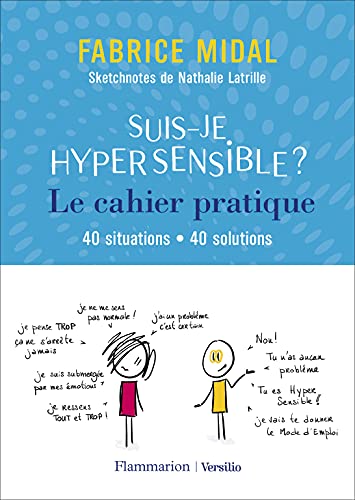 Suis-je hypersensible ? Le cahier pratique: 40 situations - 40 solutions von FLAMMARION