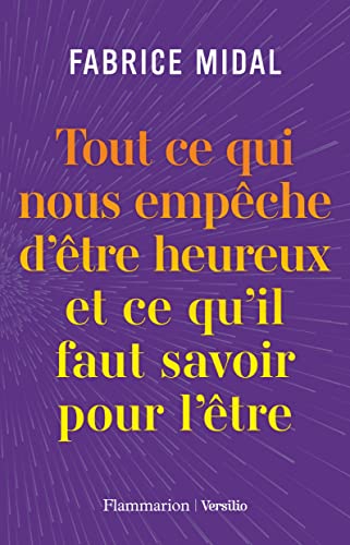 Tout Ce Qui Nous Empeche d'Etre Heureux (Et Ce Qu'Il Faut Savoir Pour l'Etre) von Flammarion