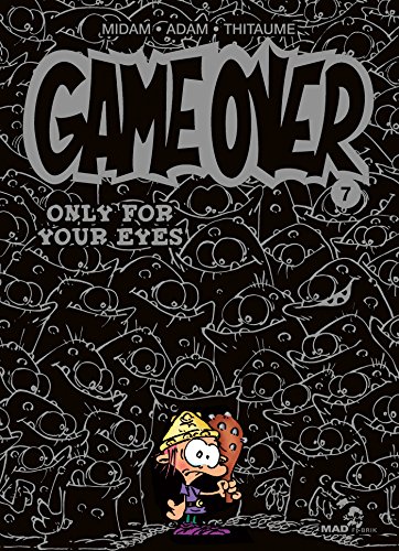 Game Over, Tome 7 : Only for your eyes