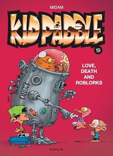 Kid Paddle - Tome 19 - Love, Death and RoBlorks Kid Paddle - Tome 19 - Love, Death and RoBlorks