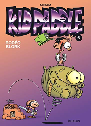 Kid Paddle - Tome 6 - Rodéo blork Kid Paddle - Tome 6 - Rodéo blork von DUPUIS