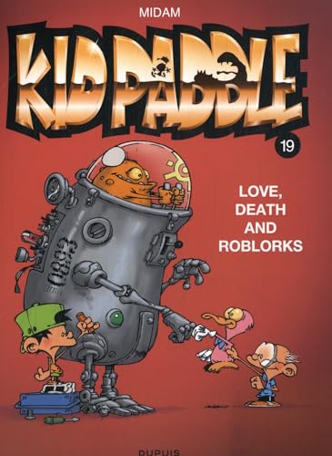 Love, death and roblorks (Kid Paddle, 19)