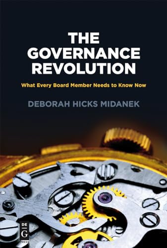 The Governance Revolution: What Every Board Member Needs to Know, NOW! (The Alexandra Lajoux Corporate Governance Series)