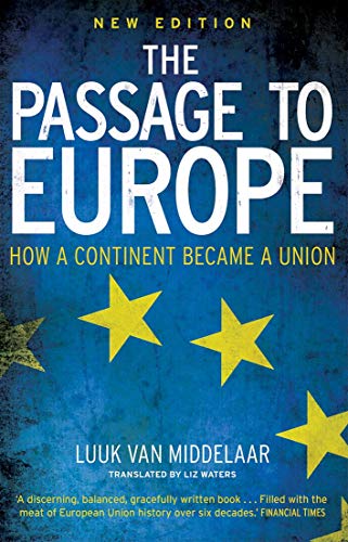 The Passage to Europe: How a Continent Became a Union von Yale University Press