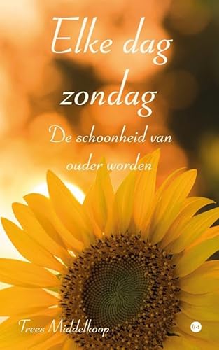 Elke dag zondag: De schoonheid van ouder worden Elke dag zondag: De schoonheid van ouder worden von Uitgeverij Boekscout