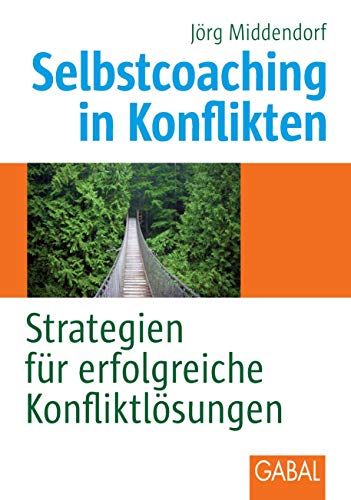 Selbstcoaching in Konflikten: Strategien für erfolgreiche Konfliktlösungen (Whitebooks)