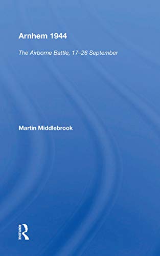 Arnhem 1944: The Airborne Battle