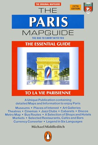 The Paris Mapguide: The Essential Guide to La Vie Parisienne, Fifth Edition (Mapguides, Penguin)