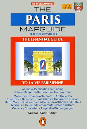 The Paris Mapguide: The Essential Guide to La Vie Parisienne, Fifth Edition (Mapguides, Penguin)
