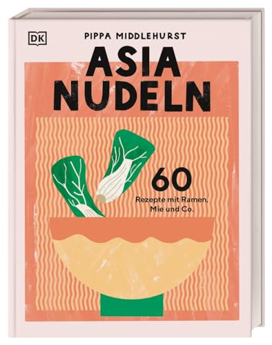 Asia Nudeln: 60 Rezepte mit Ramen, Mie und Co. Nudel-Kochbuch mit den beliebtesten Nudelgerichten aus der asiatischen Küche Asia Nudeln: 60 Rezepte mit Ramen, Mie und Co. Nudel-Kochbuch mit den beliebtesten Nudelgerichten aus der asiatischen Küche