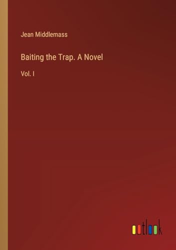 Baiting the Trap. A Novel: Vol. I von Outlook Verlag