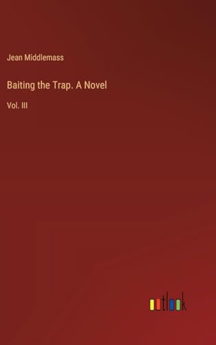 Baiting the Trap. A Novel: Vol. III von Outlook Verlag