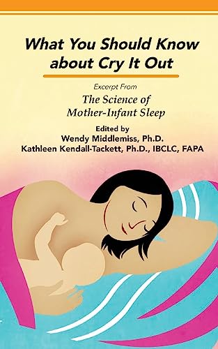 Impact of Sleep Training and Cry it Out: Excerpt from The Science of Mother-Infant Sleep