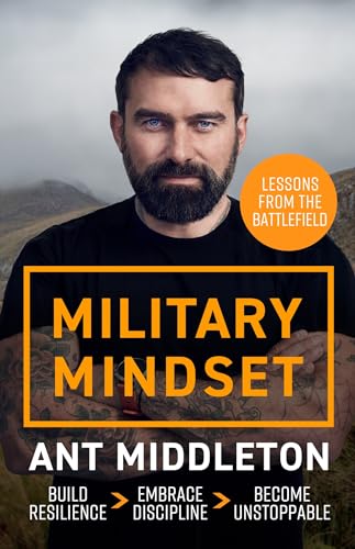 Military Mindset: Lessons from the Battlefield: THE EXPLOSIVE NEW BOOK FROM ANT MIDDLETON von Penguin