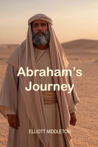 Abrahams' Journey: A Modern Novelization von Independently published