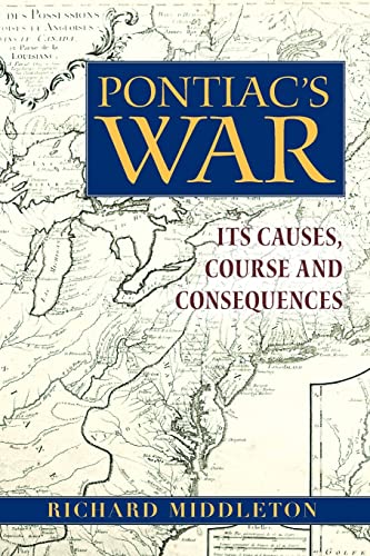 Pontiac's War: Its Causes, Course and Consequences von Routledge