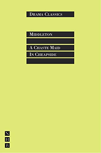 A Chaste Maid in Cheapside (Drama Classics)