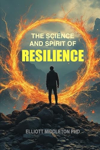 The Science and Spirit of Resilience von Viva Frei Publishing
