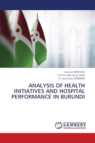 ANALYSIS OF HEALTH INITIATIVES AND HOSPITAL PERFORMANCE IN BURUNDI: DE