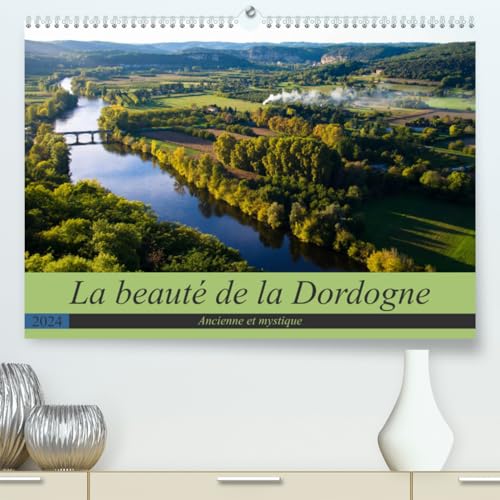 La beauté de la Dordogne – Ancienne et mystique (hochwertiger Premium Wandkalender 2024 DIN A2 quer), Kunstdruck in Hochglanz
