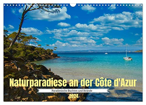 Naturparadiese an der Côte d'Azur (Wandkalender 2024 DIN A3 quer), CALVENDO Monatskalender