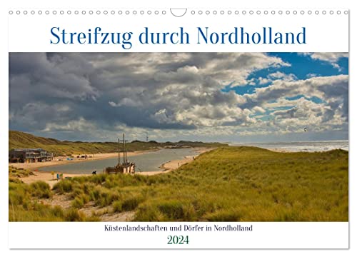 Streifzug durch Nordholland (Wandkalender 2024 DIN A3 quer), CALVENDO Monatskalender von CALVENDO