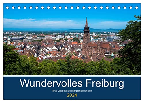 Wundervolles Freiburg (Tischkalender 2024 DIN A5 quer), CALVENDO Monatskalender