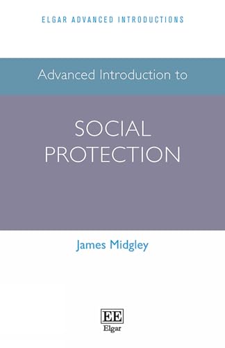 Advanced Introduction to Social Protection (Elgar Advanced Introductions) von Edward Elgar Publishing Ltd
