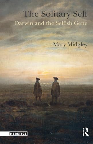 The Solitary Self: Darwin and the Selfish Gene (Heretics) von Routledge