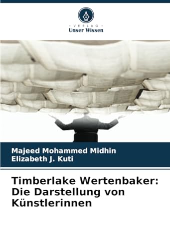 Timberlake Wertenbaker: Die Darstellung von Künstlerinnen: DE von Verlag Unser Wissen