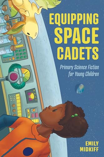 Equipping Space Cadets: Primary Science Fiction for Young Children (Children's Literature Association Series) von University Press of Mississippi